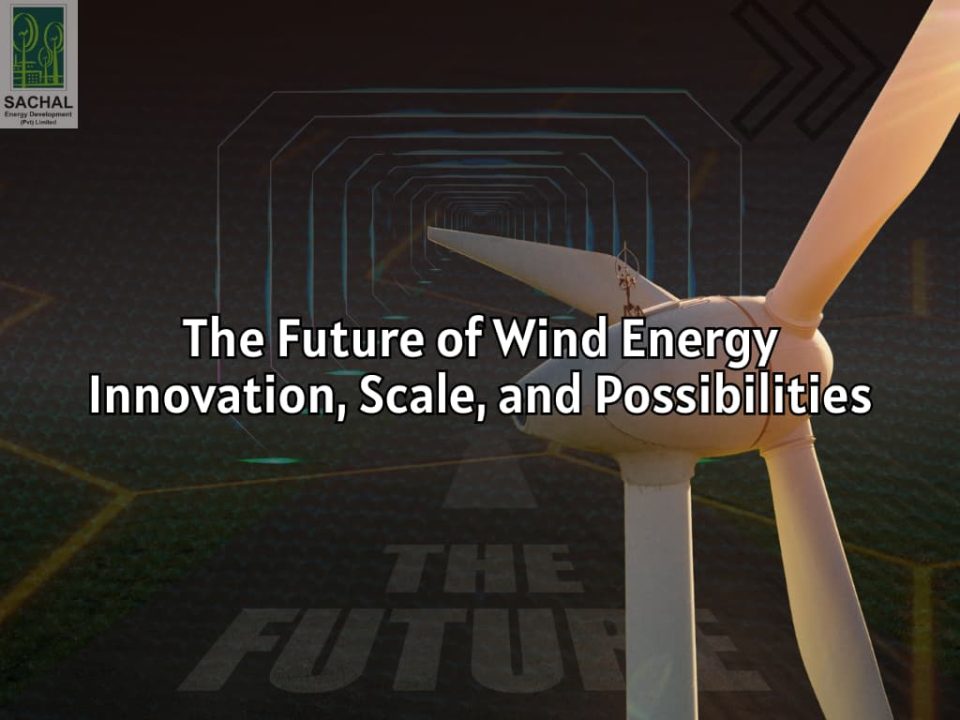 The Future of Wind Energy: Innovation, Scale, and Possibilities